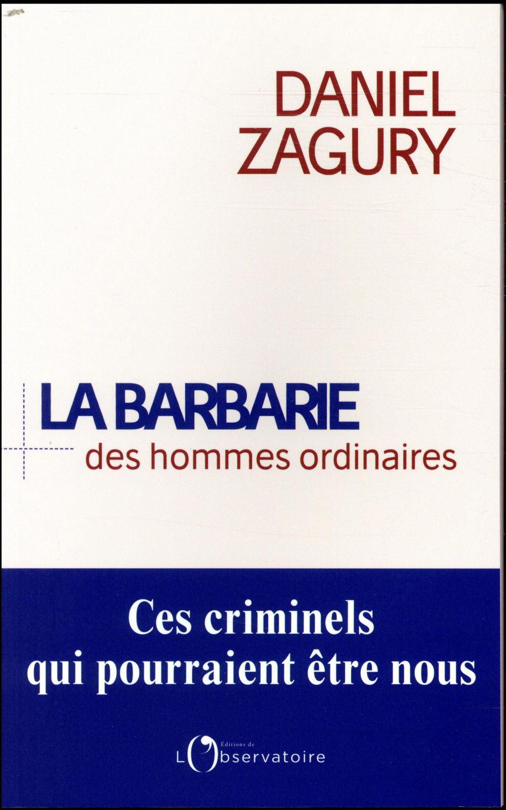 LA BARBARIE DES HOMMES ORDINAIRES