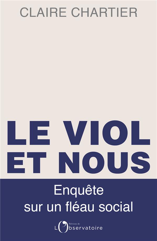 LE VIOL ET NOUS - ENQUETE SUR UN FLEAU SOCIAL