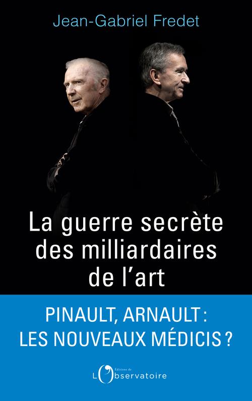 LA GUERRE SECRETE DES MILLIARDAIRES DE L'ART