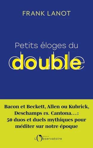 PETITS ELOGES DU DOUBLE