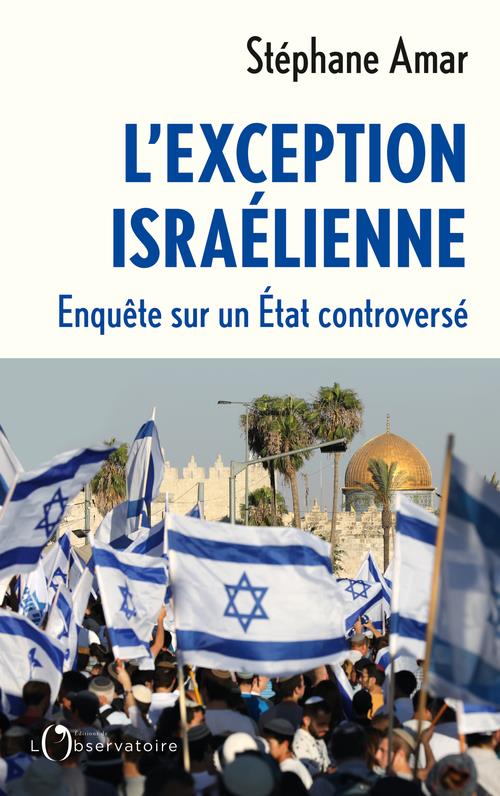 L'EXCEPTION ISRAELIENNE - ENQUETE SUR UN ETAT CONTROVERSE