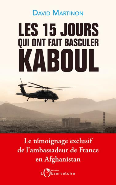 LES 15 JOURS QUI ONT FAIT BASCULER KABOUL