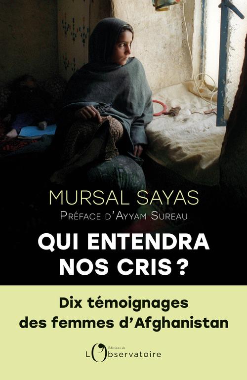QUI ENTENDRA NOS CRIS ? - 10 TEMOIGNAGES DES FEMMES D'AFGHANISTAN