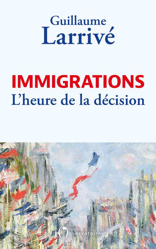 IMMIGRATIONS : L'HEURE DE LA DECISION
