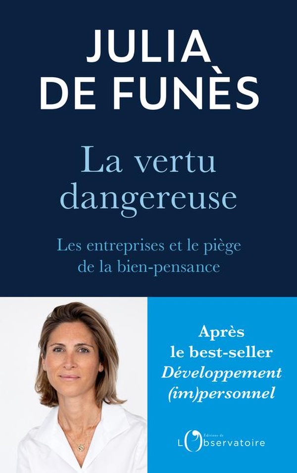 LA VERTU DANGEREUSE - LES ENTREPRISES ET LE PIEGE DE LA BIEN-PENSANCE