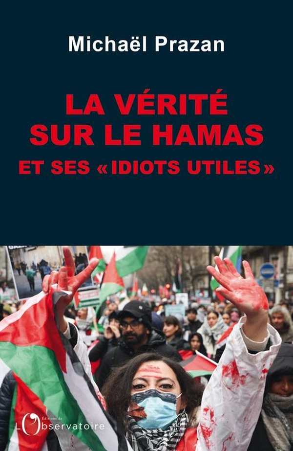 LA VERITE SUR LE HAMAS ET SES  IDIOTS UTILES