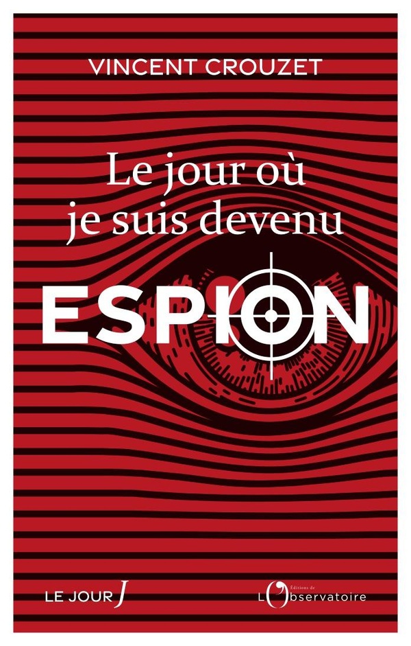 LE JOUR OU JE SUIS DEVENU ESPION