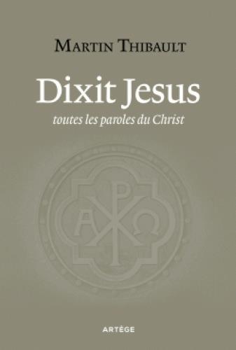 DIXIT JESUS : TOUTES LES PAROLES DU CHRIST