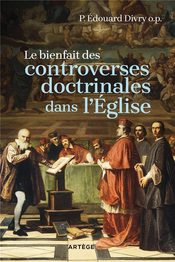 LE BIENFAIT DES CONTROVERSES DOCTRINALES DANS L'EGLISE