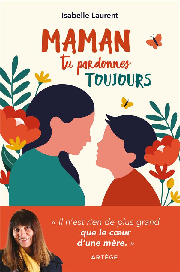 MAMAN TU PARDONNES TOUJOURS - IL N'EST RIEN DE PLUS GRAND QUE LE COEUR D'UNE MERE