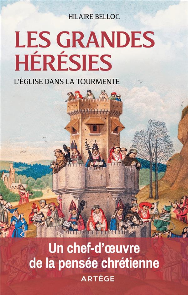 LES GRANDES HERESIES - L'EGLISE DANS LA TOURMENTE