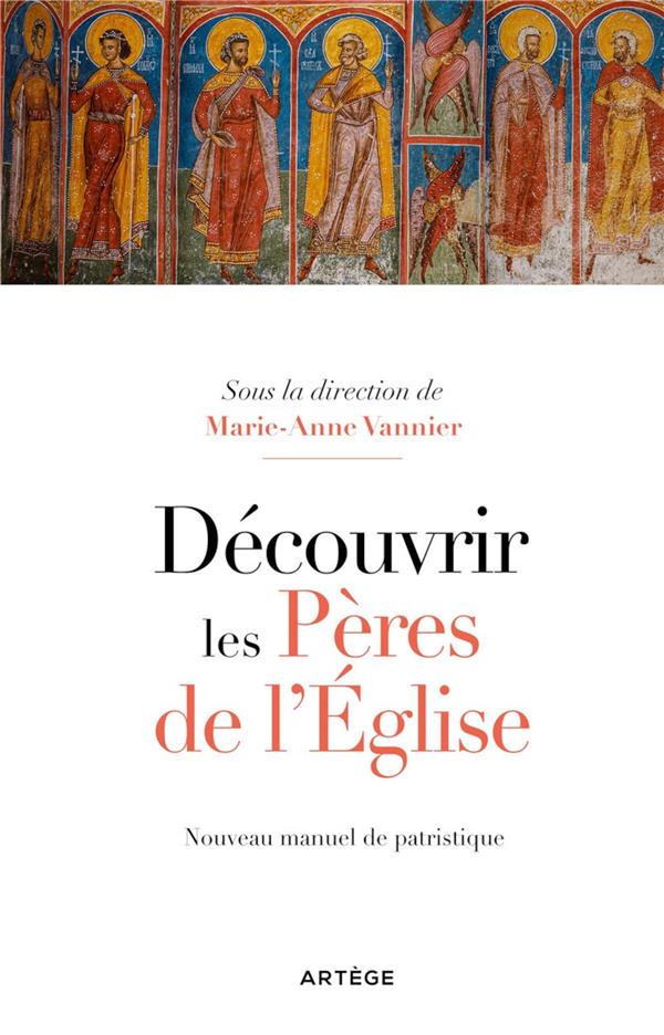 DECOUVRIR LES PERES DE L'EGLISE - NOUVEAU MANUEL DE PATRISTIQUE