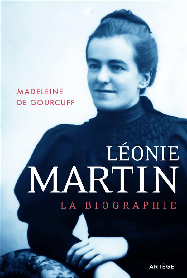 LEONIE MARTIN - LA BIOGRAPHIE