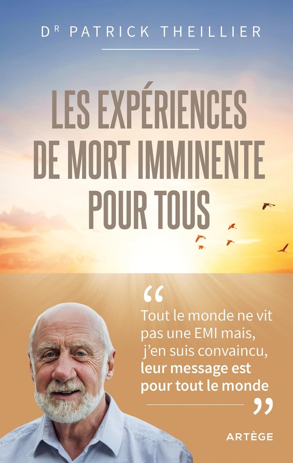 LES EXPERIENCES DE MORT IMMINENTE POUR TOUS - UN DEFI POUR VIVRE DANS L'ESPERANCE