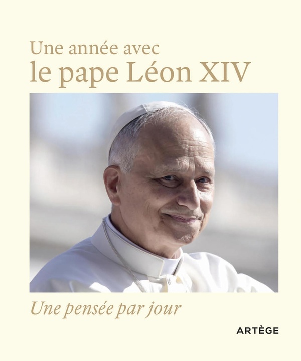 UNE ANNEE AVEC LE PAPE LEON XIV - UNE PENSEE PAR JOUR