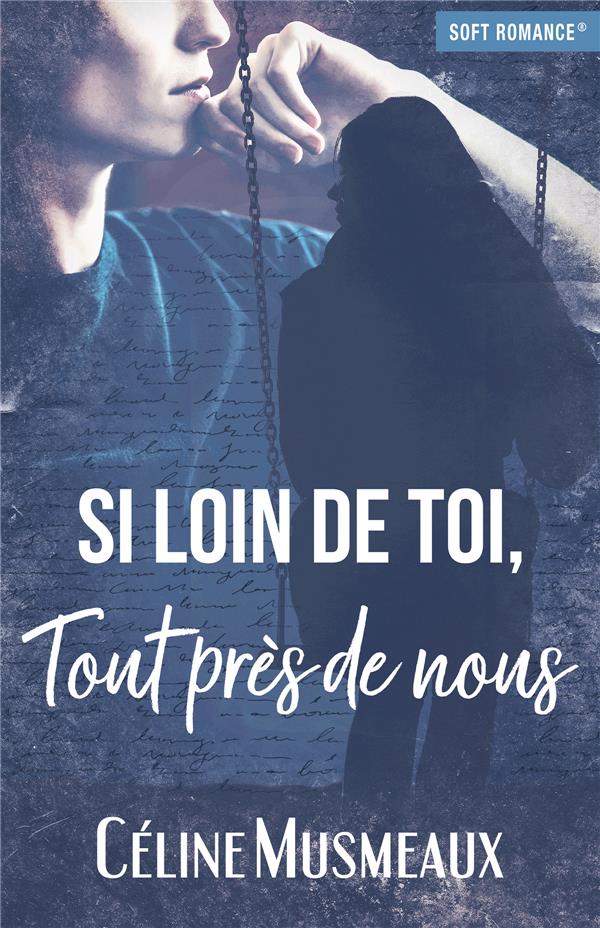 SI LOIN DE TOI, TOUT PRES DE NOUS