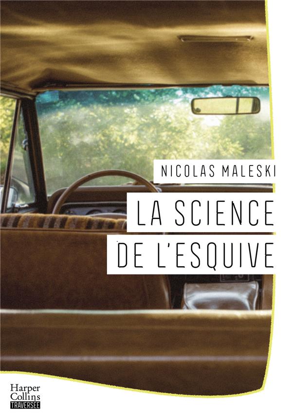 LA SCIENCE DE L'ESQUIVE - LE NOUVEAU ROMAN DE NICOLAS MALESKI