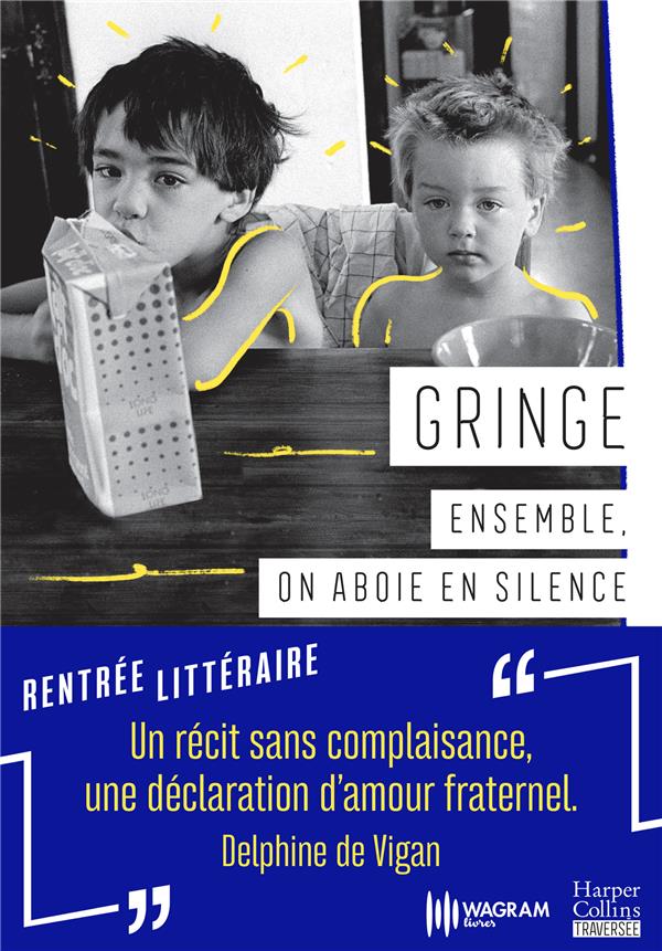 ENSEMBLE, ON ABOIE EN SILENCE - "UN RECIT SANS COMPLAISANCE, UNE DECLARATION D'AMOUR FRATERNEL." DEL