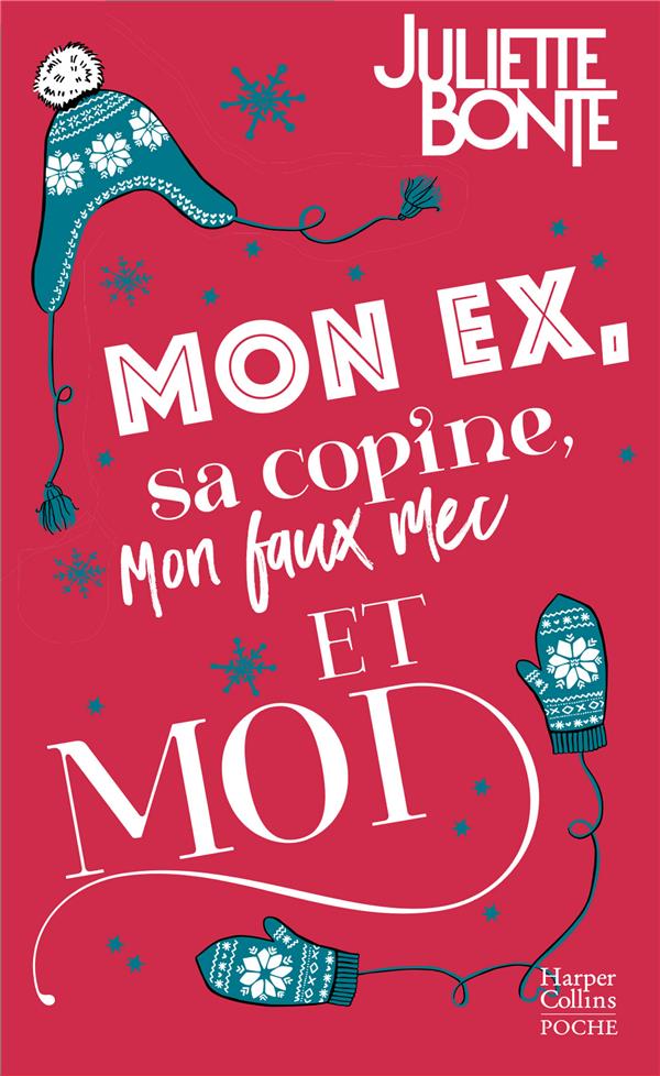 MON EX, SA COPINE, MON FAUX MEC ET MOI - UNE COMEDIE ROMANTIQUE PARFAITE POUR SE METTRE DANS L'AMBIA