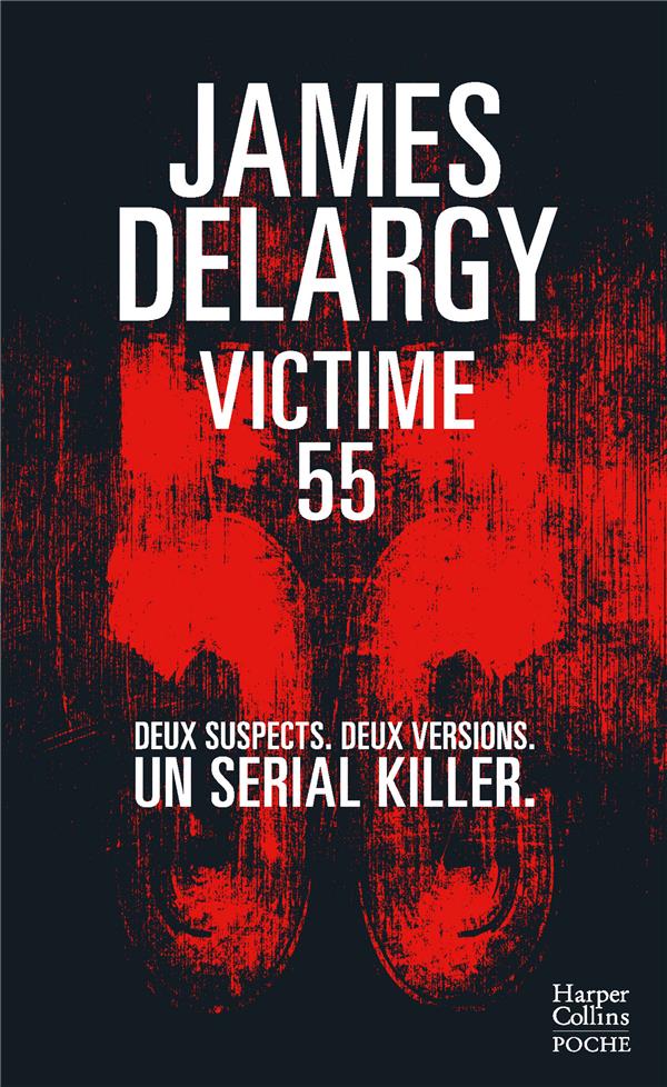 VICTIME 55 - DEUX SUSPECTS. DEUX VERSIONS. UN SERIAL KILLER.
