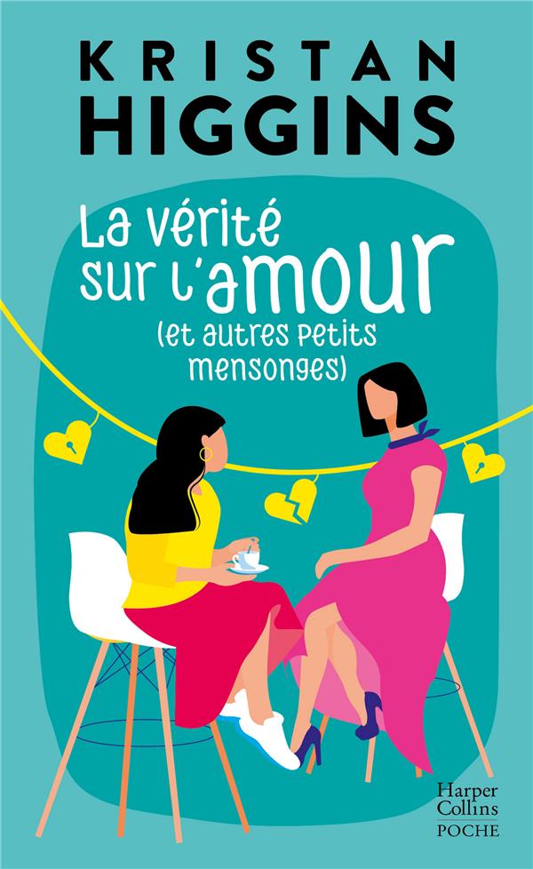 LA VERITE SUR L'AMOUR (ET AUTRES PETITS MENSONGES)