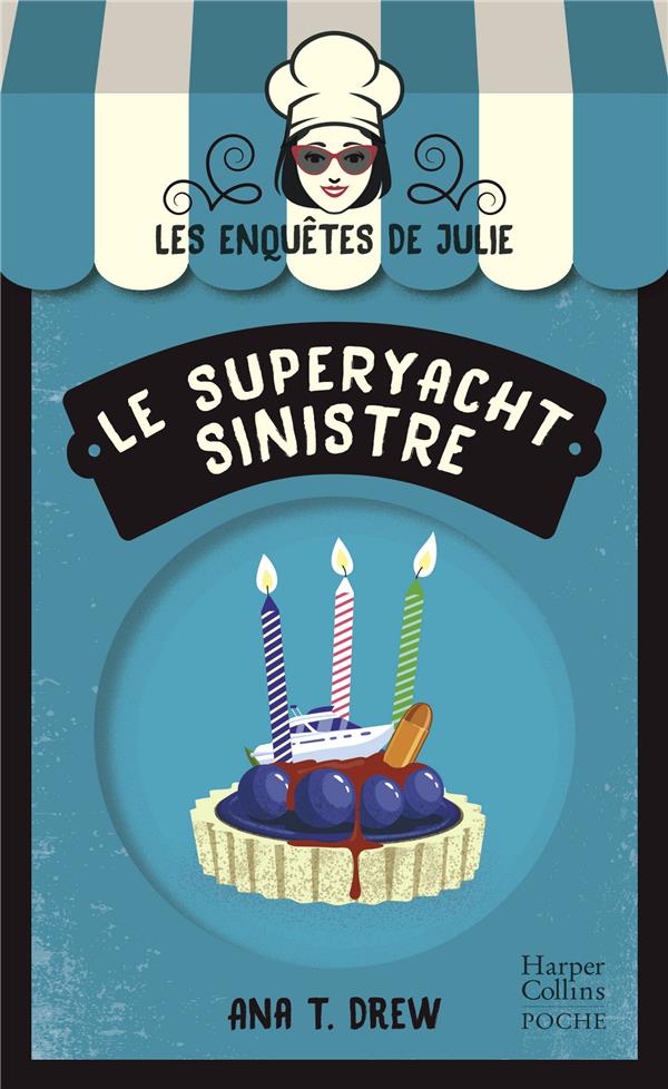 LE SUPERYACHT SINISTRE - LA NOUVELLE SAGA COSY MYSTERY SUR FOND DE PATISSERIE !