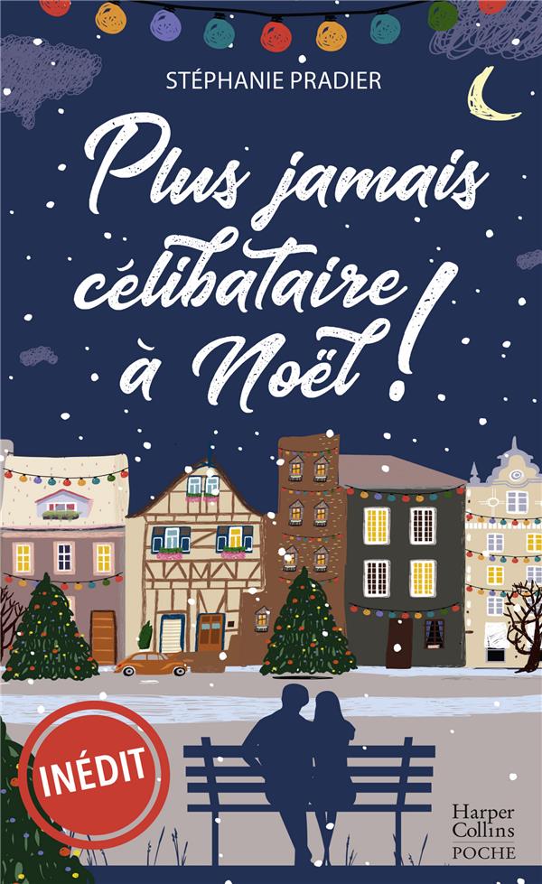 PLUS JAMAIS CELIBATAIRE A NOEL !