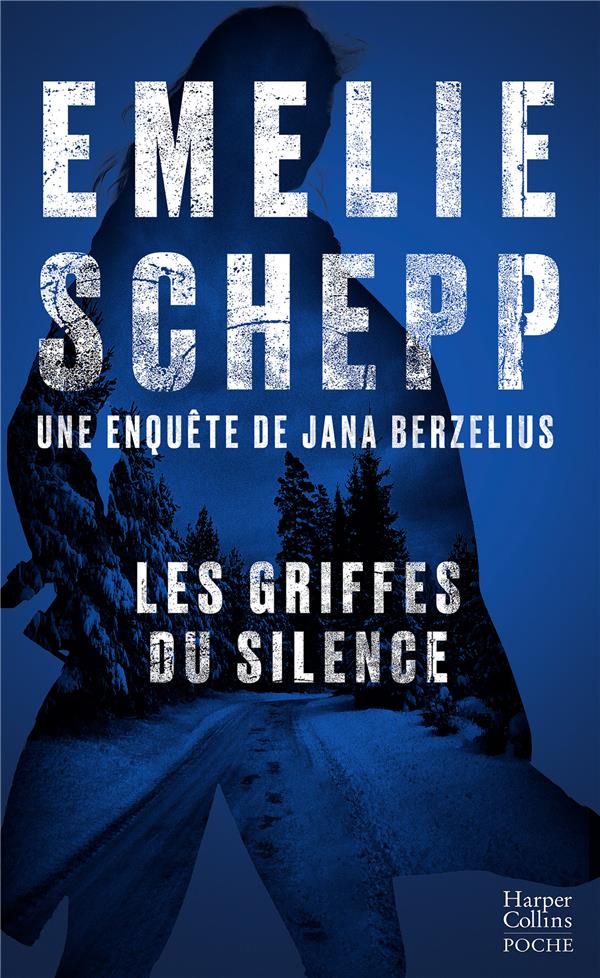 LES GRIFFES DU SILENCE - DECOUVREZ LES ENQUETES DE JANA BERZELIUS, PAR LA REINE DU POLAR SUEDOIS