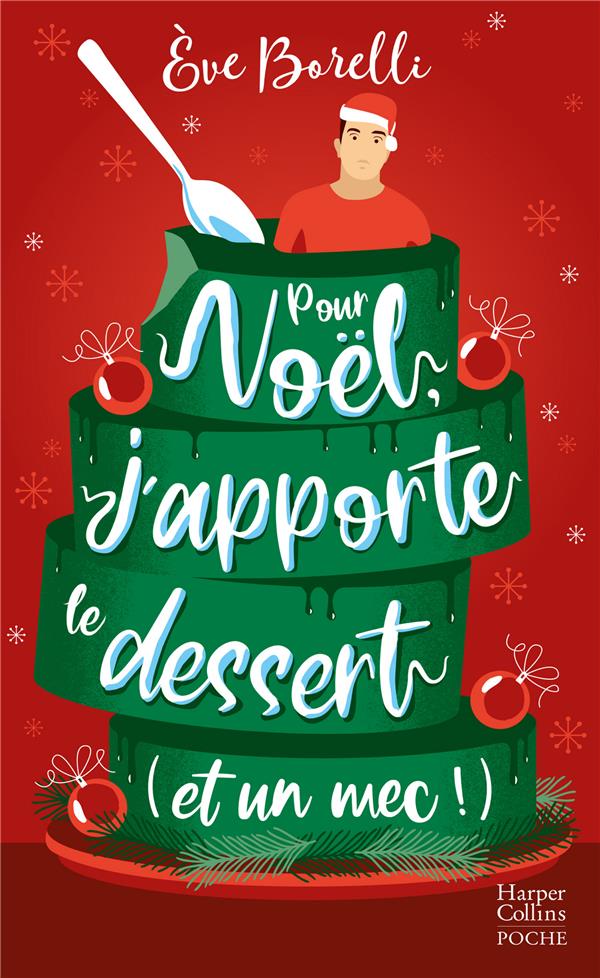 POUR NOEL, J'APPORTE LE DESSERT (ET UN MEC !) - ROMANCE DE NOEL