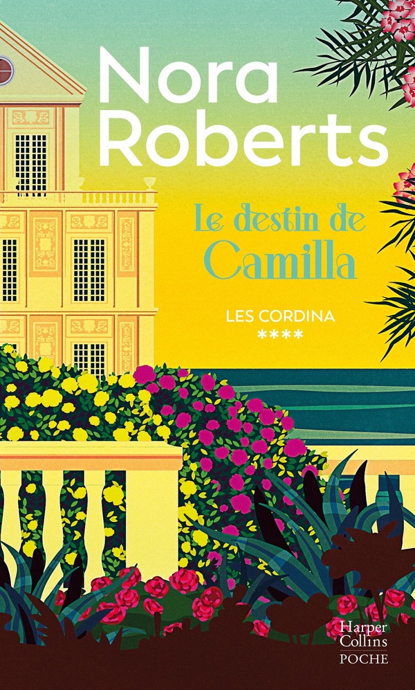 LES CORDINA - T04 - LE DESTIN DE CAMILLA. LES CORDINA 4 - PAR NORA ROBERTS, L'AUTRICE AUX 500 MILLIO