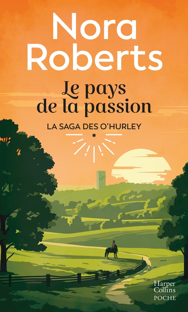 LA SAGA DES O'HURLEY - T01 - LE PAYS DE LA PASSION - LE PREMIER TOME DE LA SAGA O'HURLEY 1