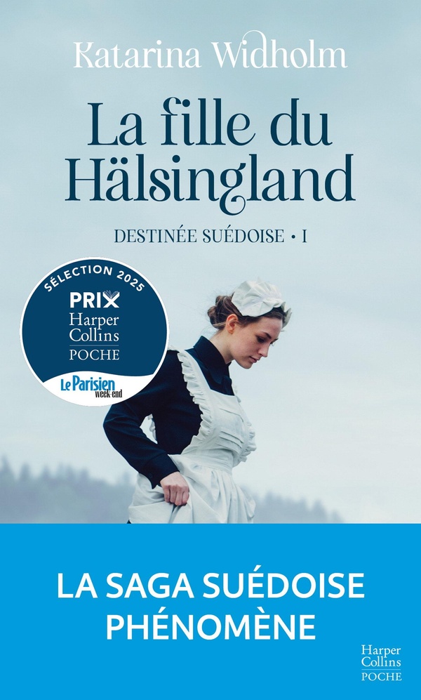 LA FILLE DU HALSINGLAND. DESTINEE SUEDOISE - TOME 1 - LA SAGA SUEDOISE PHENOMENE