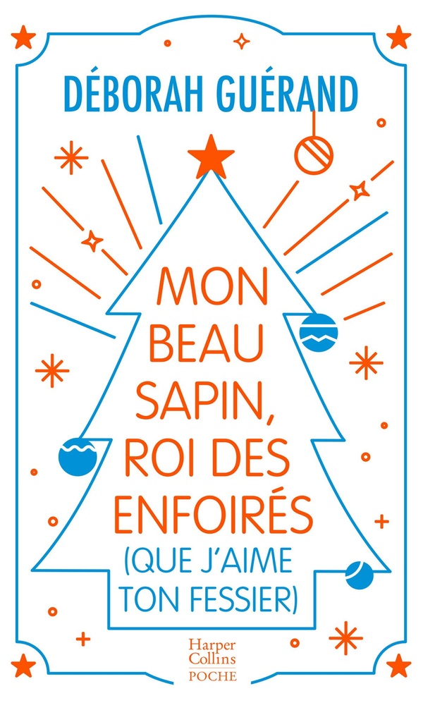 MON BEAU SAPIN, ROI DES ENFOIRES (QUE J'AIME TON FESSIER) - UNE ROMANCE DE NOEL INEDITE EN EDITION C