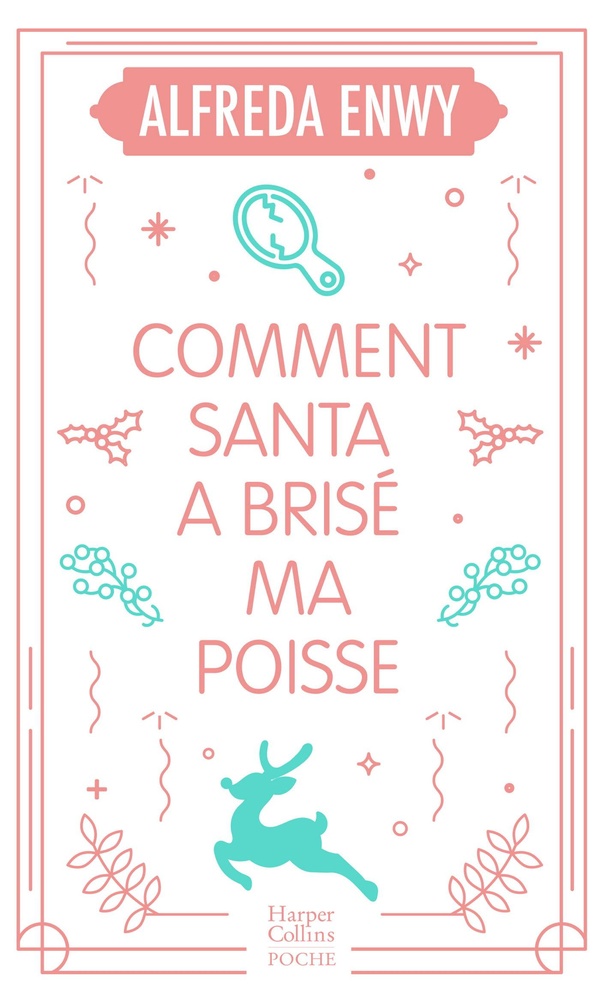 COMMENT SANTA A BRISE MA POISSE - UNE ROMANCE DE NOEL EN EDITION COLLECTOR AVEC DORURES POUR LES FET