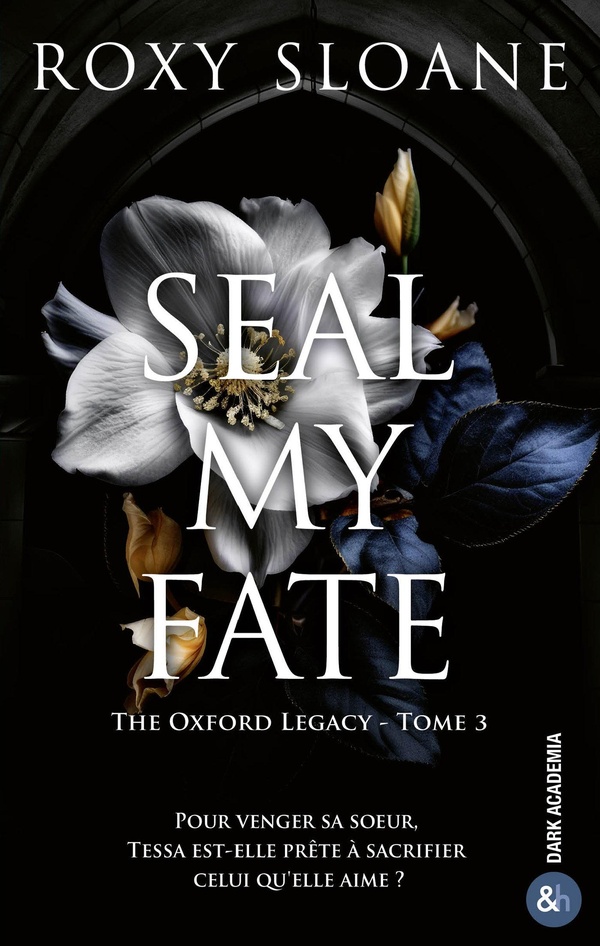 THE OXFORD LEGACY - T03 - SEAL MY FATE - LA CONCLUSION DE LA TRILOGIE