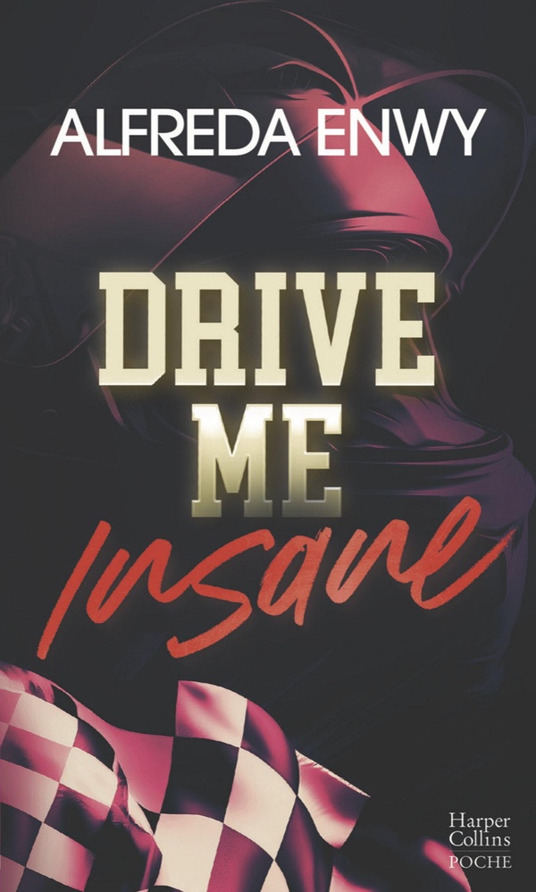 DRIVE ME INSANE - UNE ROMANCE FAKE DATING DANS LE MILIEU IMPITOYABLE DE LA F1