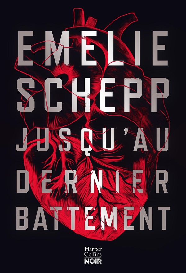 JUSQU'AU DERNIER BATTEMENT - APRES LE SUCCES "JANA BERZELIUS", LE NOUVEAU THRILLER D'EMELIE SCHEPP A