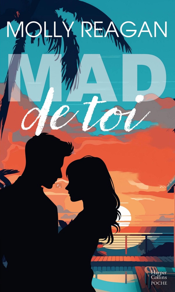 MAD DE TOI - UNE COMEDIE ROMANTIQUE PLEINE D'HUMOUR ET D'EMOTIONS