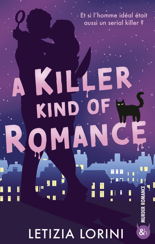 A KILLER KIND OF ROMANCE - SMALL TOWN, MURDER MYSTERY ET UNE ROMANCE AUSSI DANGEREUSE QU'INATTENDUE.