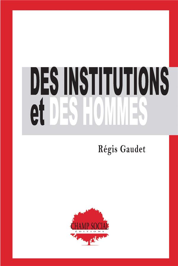 SOCIAL/MEDICOSOCIAL. DES INSTITUTIONS ET DES HOMMES