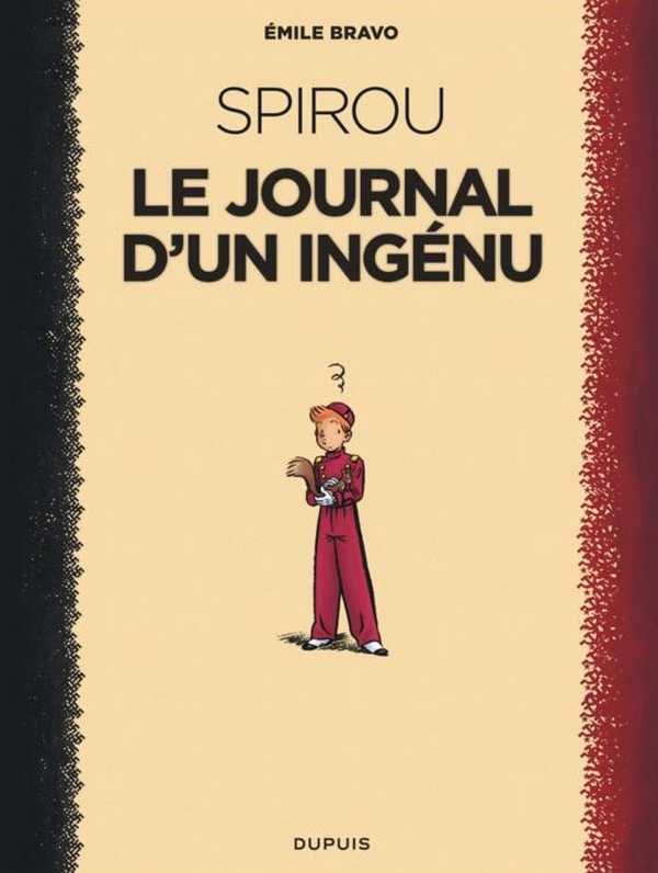 LE SPIROU D'EMILE BRAVO - TOME 1 - LE JOURNAL D'UN INGENU / NOUVELLE EDITION (2018)