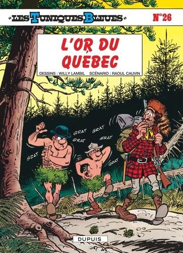 LES TUNIQUES BLEUES - TOME 26 - L'OR DU QUEBEC (OPE ETE 2019)