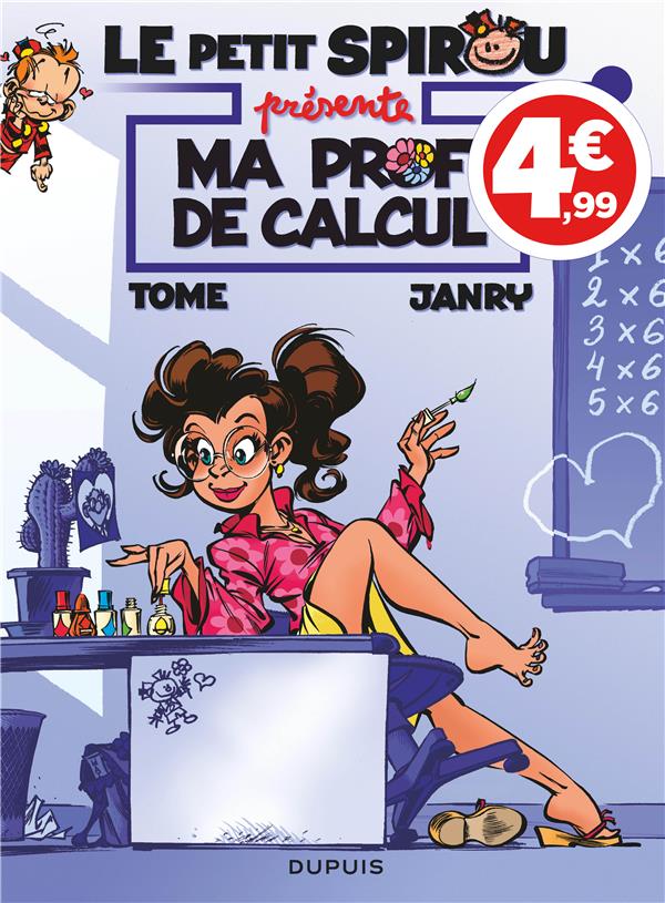 LE PETIT SPIROU PRESENTE... - TOME 3 - MA PROF DE CALCUL (INDISPENSABLES 2020)