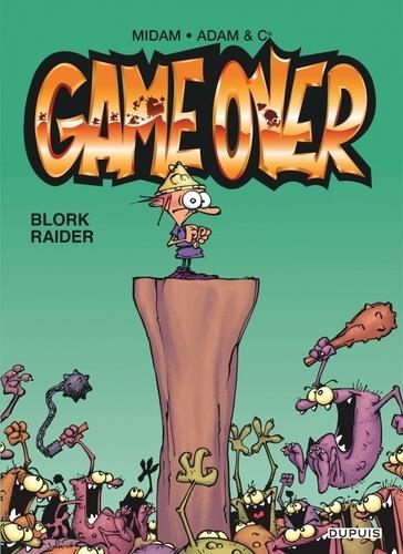GAME OVER - TOME 1 - BLORK RAIDER (OPE ETE 2020)