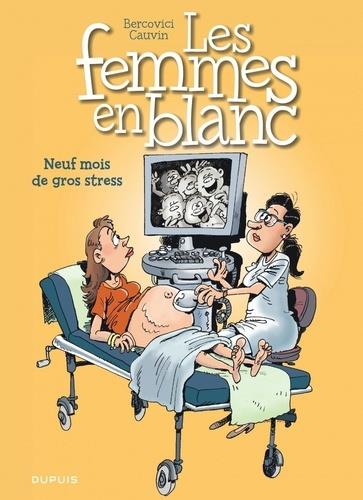 LES FEMMES EN BLANC - TOME 36 - NEUF MOIS DE GROS STRESS (OPE ETE 2020)