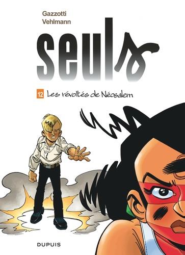 SEULS - TOME 12 - LES REVOLTES DE NEOSALEM