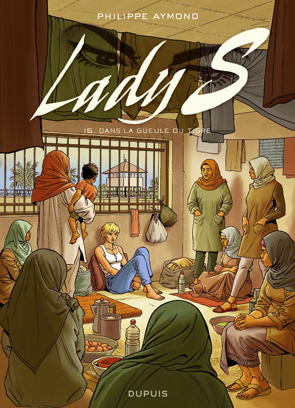 LADY S - TOME 15 - DANS LA GUEULE DU TIGRE