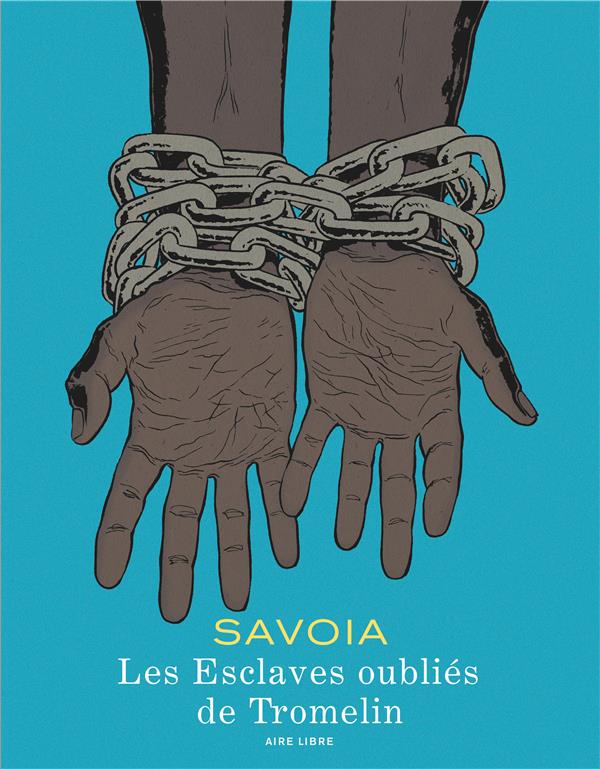 LES ESCLAVES OUBLIES DE TROMELIN / NOUVELLE EDITION (EDITION DEFINITIVE)