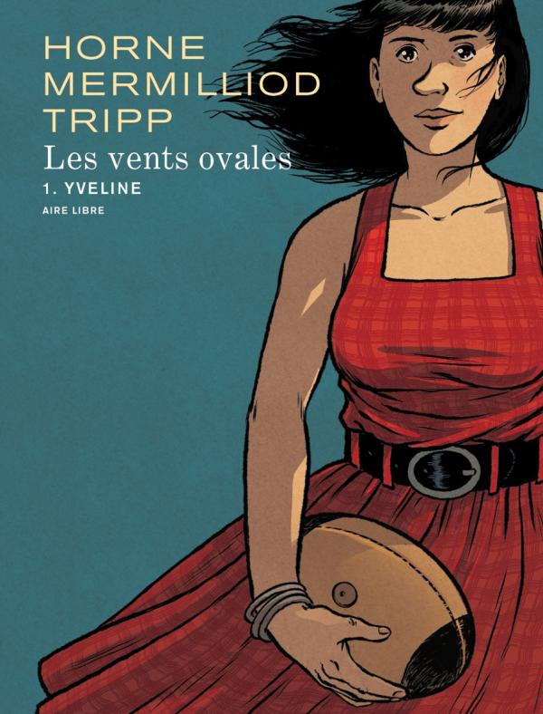 LES VENTS OVALES - TOME 1 - YVELINE