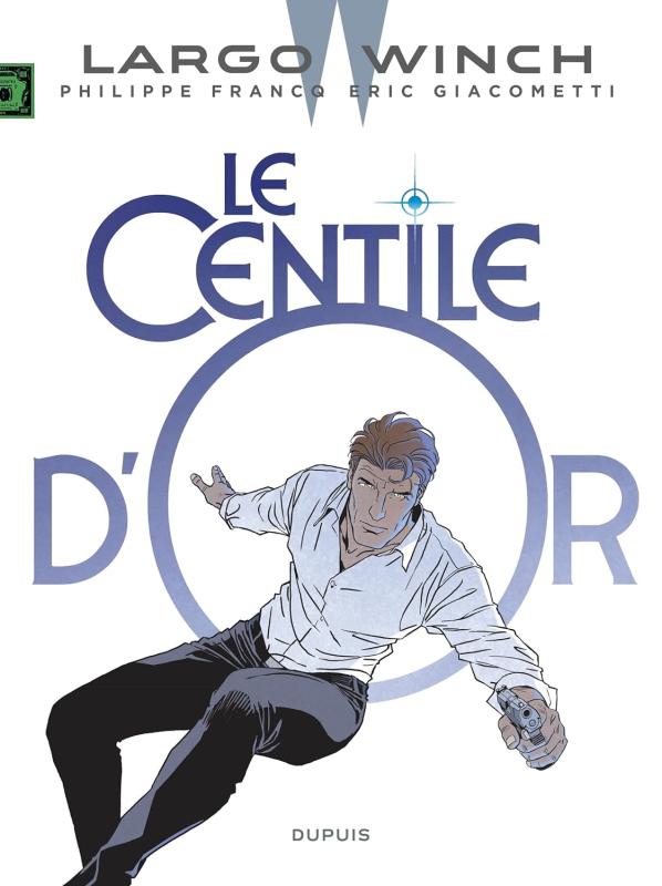 LARGO WINCH - TOME 24 - LE CENTILE D'OR